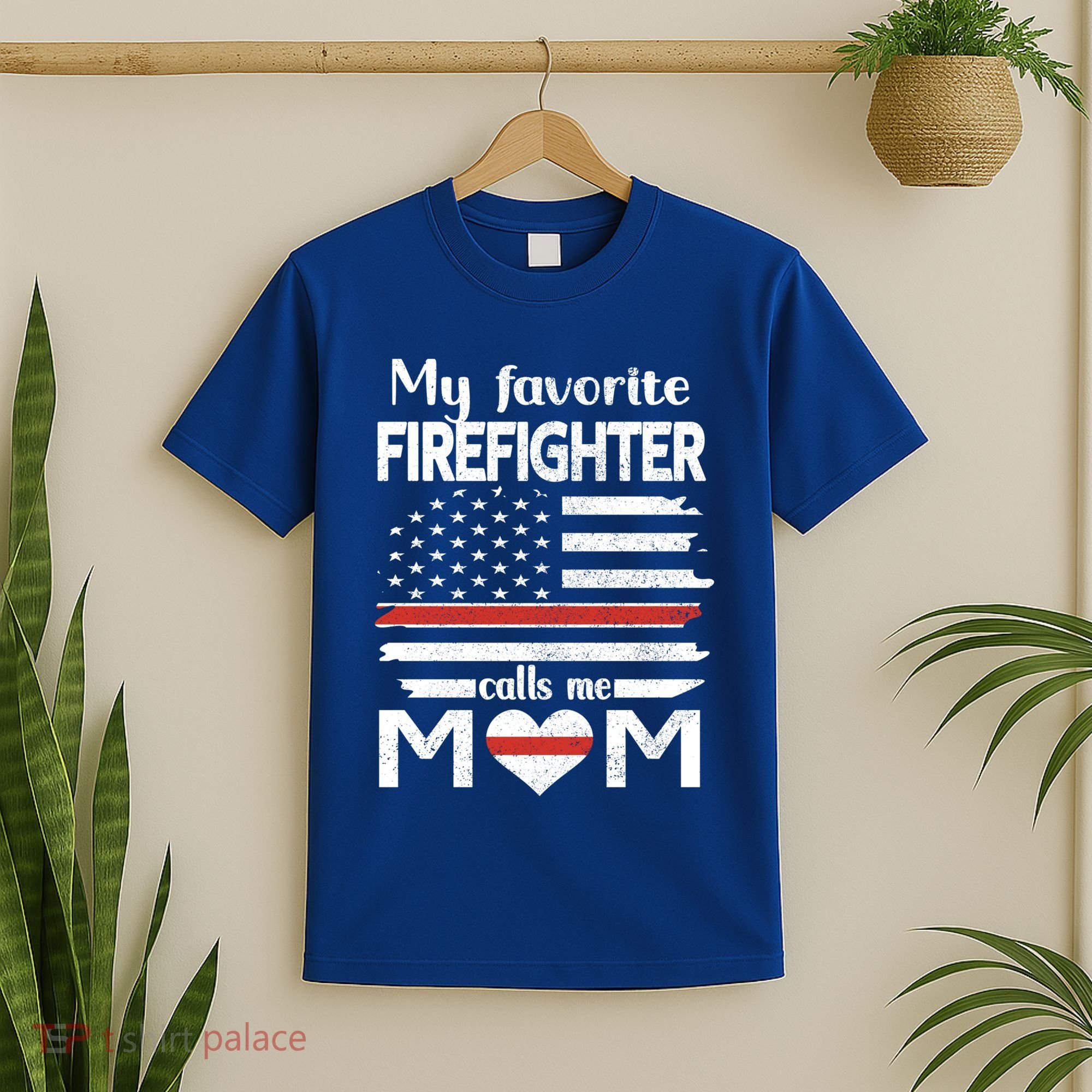My Favorite Firefighter Calls Me Mom Thin Red Line Fire Mom Cool Gift T-Shirt