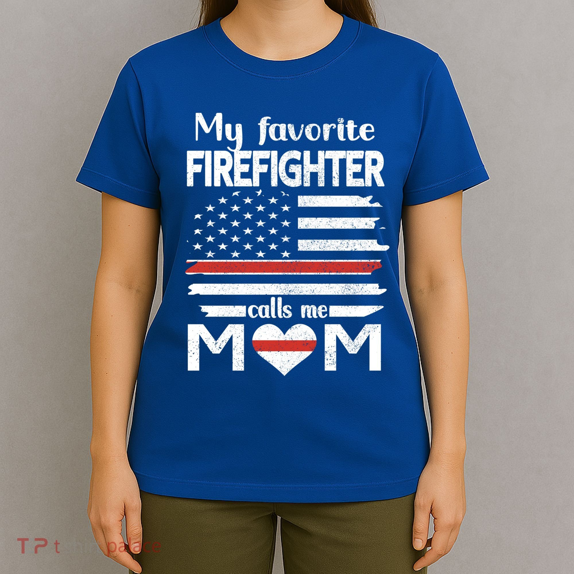 My Favorite Firefighter Calls Me Mom Thin Red Line Fire Mom Cool Gift T-Shirt