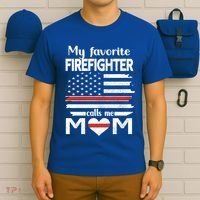 My Favorite Firefighter Calls Me Mom Thin Red Line Fire Mom Cool Gift T-Shirt thumb 6