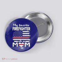 My Favorite Firefighter Calls Me Mom Thin Red Line Fire Mom Cool Gift Button thumb 0