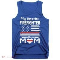 My Favorite Firefighter Calls Me Mom Thin Red Line Fire Mom Cool Gift Tank Top thumb 0