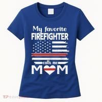 My Favorite Firefighter Calls Me Mom Thin Red Line Fire Mom Cool Gift Women's T-Shirt thumb 0