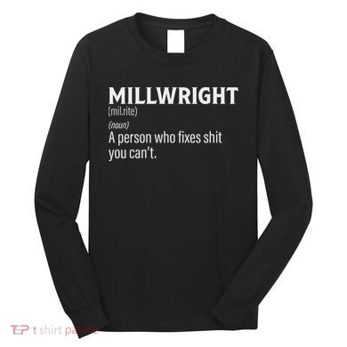 Millwrigh For Funny Definition Long Sleeve Shirt