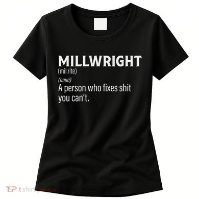 Millwrigh For Funny Definition Women's T-Shirt