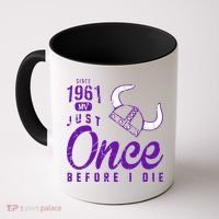 Minnesota Football Fans Just Once Before I Die Since 1961 Coffee Mug thumb 0