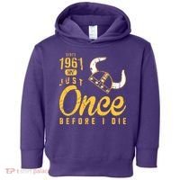 Minnesota Football Fans Just Once Before I Die Since 1961 Toddler Hoodie thumb 0