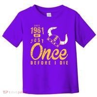 Minnesota Football Fans Just Once Before I Die Since 1961 Toddler T-Shirt thumb 0