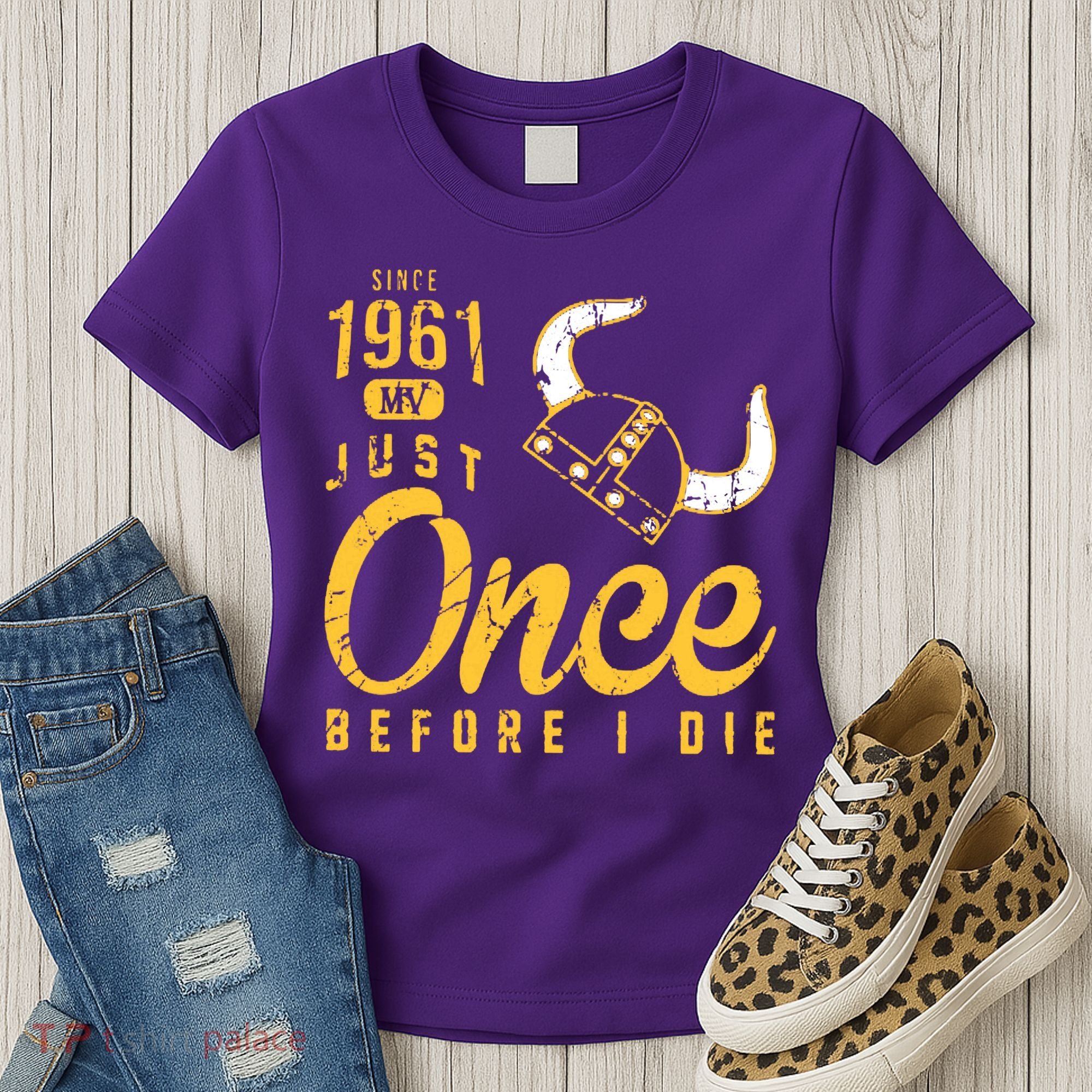 Minnesota Football Fans Just Once Before I Die Since 1961 Women's T-Shirt