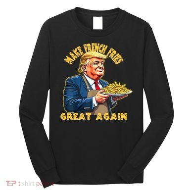 Make French Fries Great Again Graphic Long Sleeve Shirt