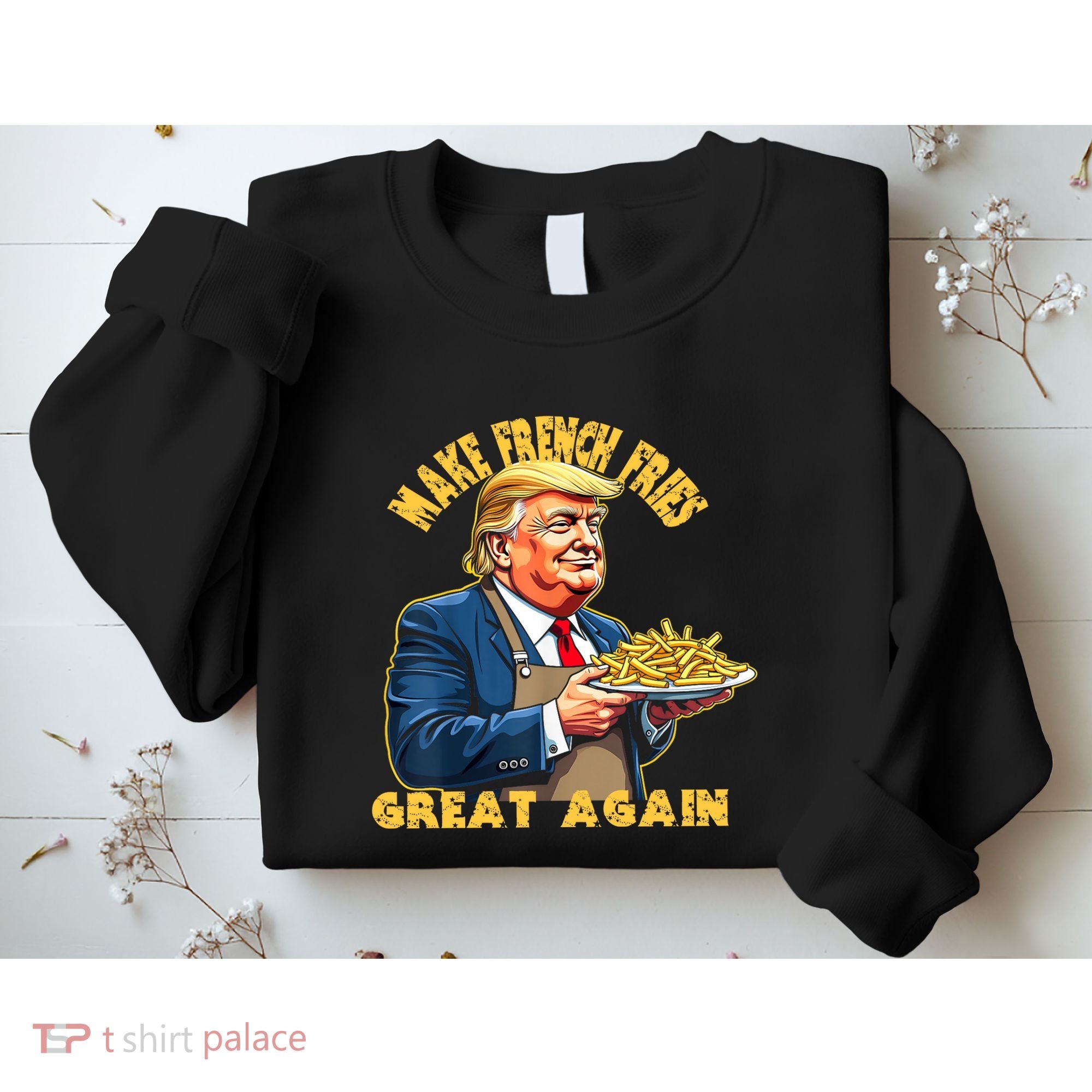 Make French Fries Great Again Graphic Sweatshirt