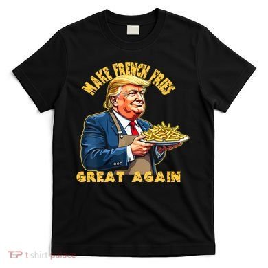 Make French Fries Great Again Graphic T-Shirt