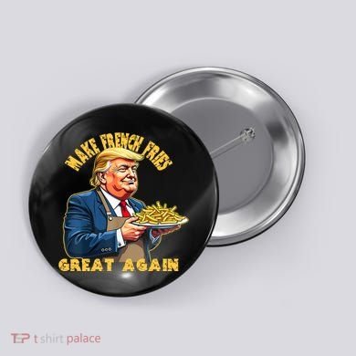 Make French Fries Great Again Graphic Button