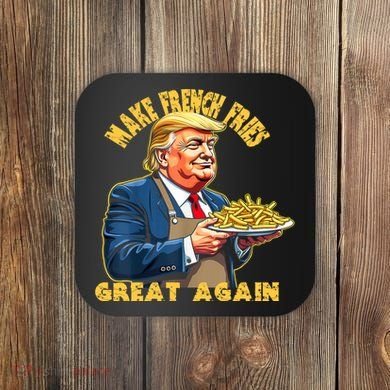 Make French Fries Great Again Graphic Coaster