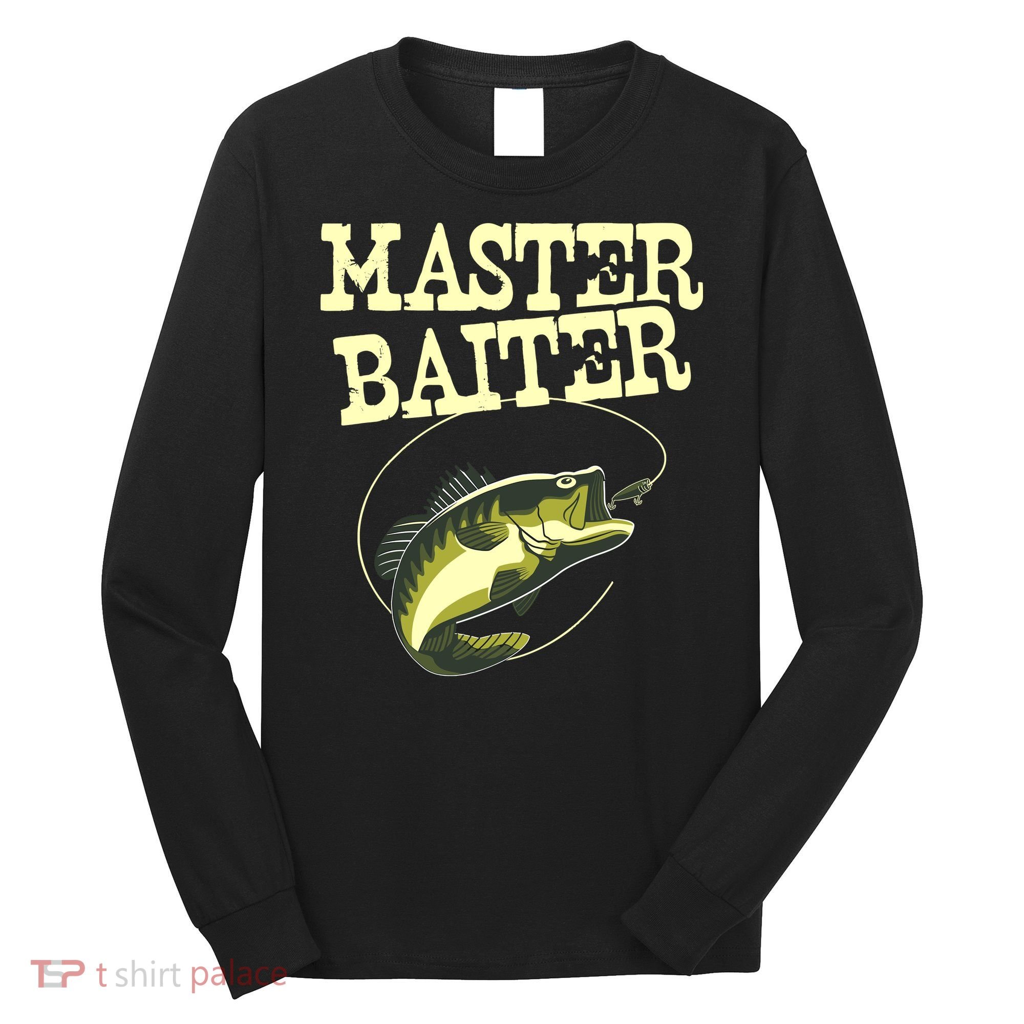 Masterbaiter Funny Fishing Fisherman Fish Master Baiter Long Sleeve Shirt