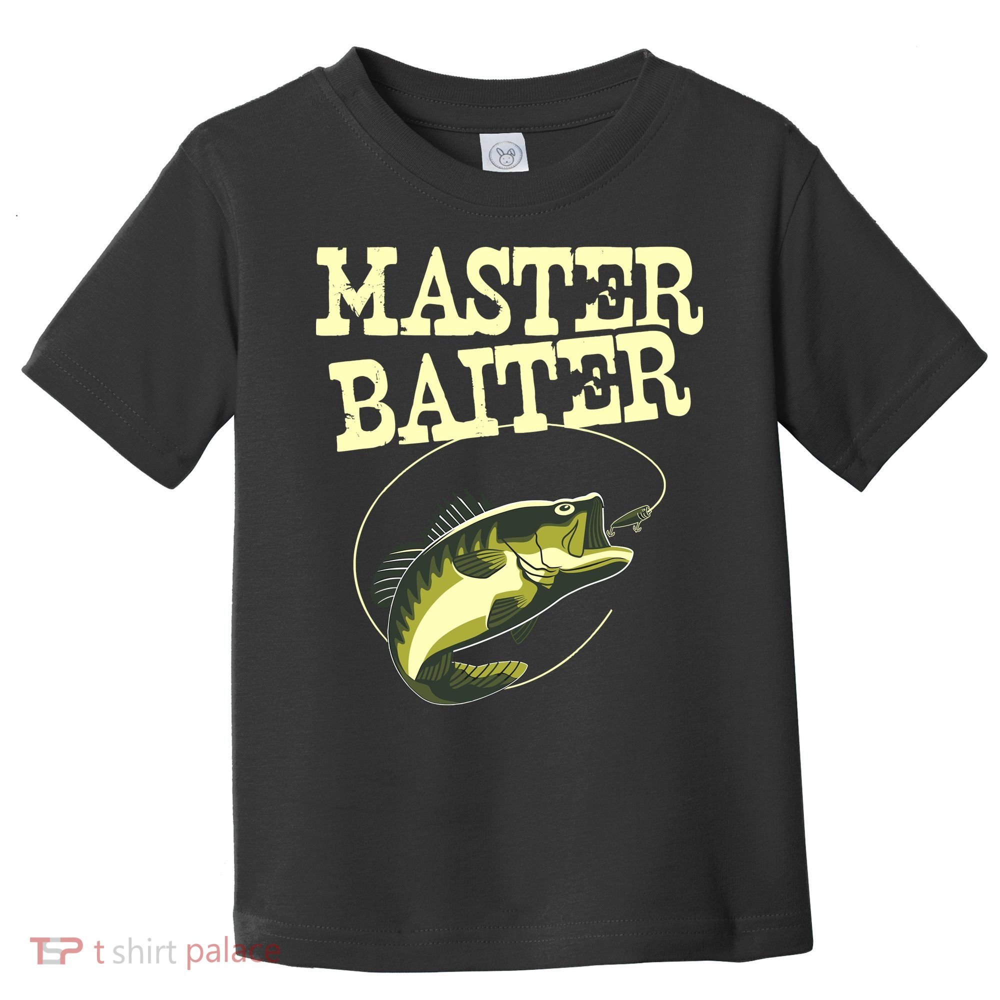 Masterbaiter Funny Fishing Fisherman Fish Master Baiter Toddler T-Shirt