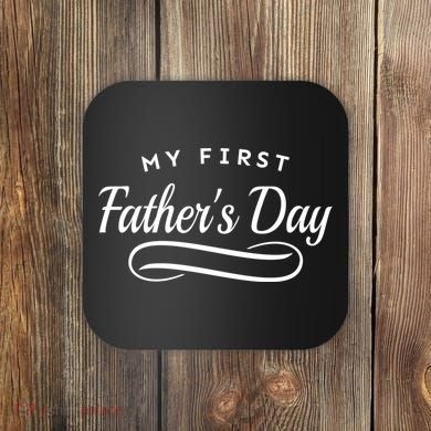 My First Fathers Day 1st Time Dad Coaster