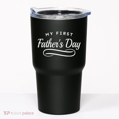 My First Fathers Day 1st Time Dad Tumbler