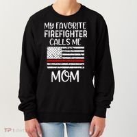 My Favorite Firefighter Calls Me Mom Thin Red Line Gift Women's Sweatshirt thumb 0