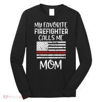 My Favorite Firefighter Calls Me Mom Thin Red Line Gift Long Sleeve Shirt thumb 0