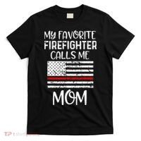 My Favorite Firefighter Calls Me Mom Thin Red Line Gift T-Shirt thumb 0