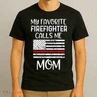 My Favorite Firefighter Calls Me Mom Thin Red Line Gift T-Shirt thumb 3