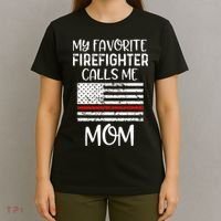 My Favorite Firefighter Calls Me Mom Thin Red Line Gift T-Shirt thumb 4