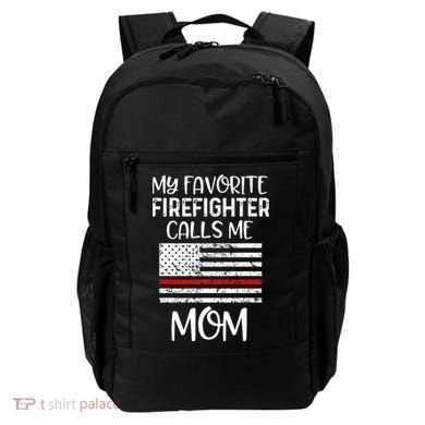 My Favorite Firefighter Calls Me Mom Thin Red Line Gift Backpack