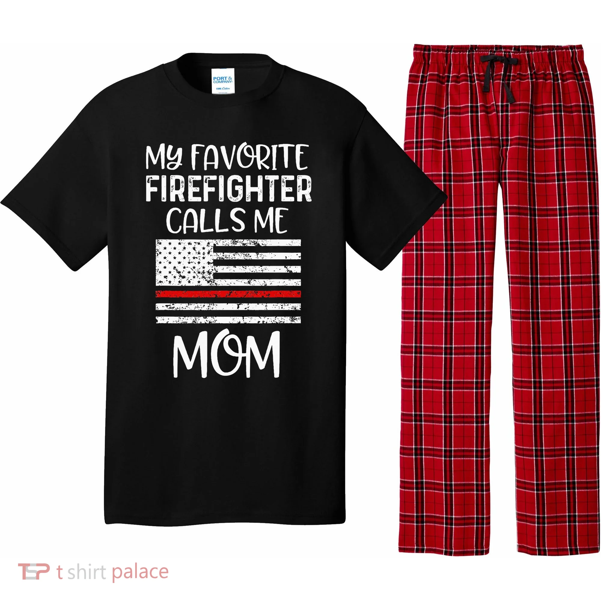 My Favorite Firefighter Calls Me Mom Thin Red Line Gift Pajama Set