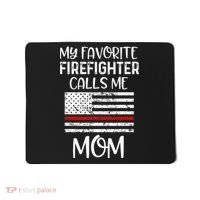 My Favorite Firefighter Calls Me Mom Thin Red Line Gift Mousepad thumb 0
