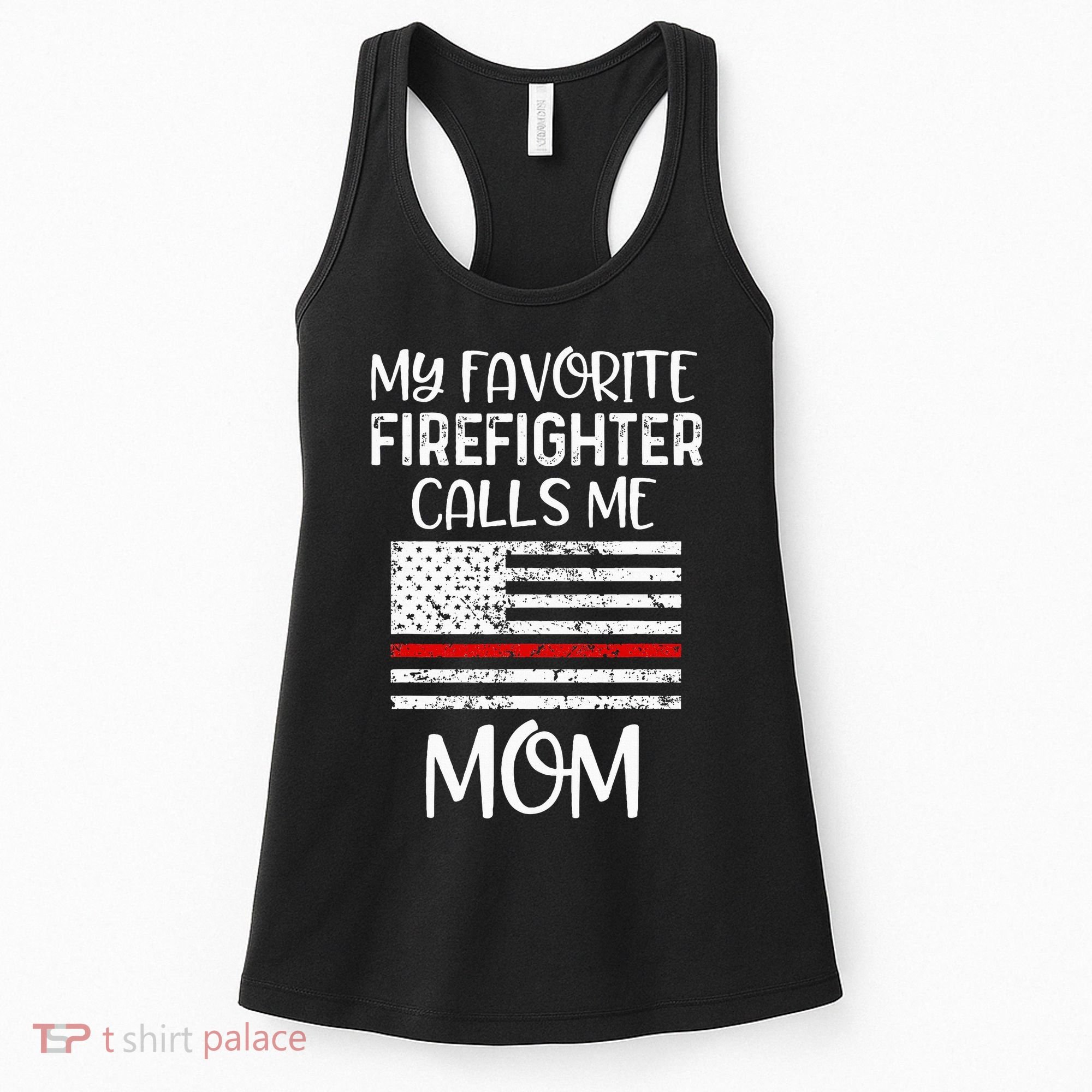 My Favorite Firefighter Calls Me Mom Thin Red Line Gift Women's Tank Top