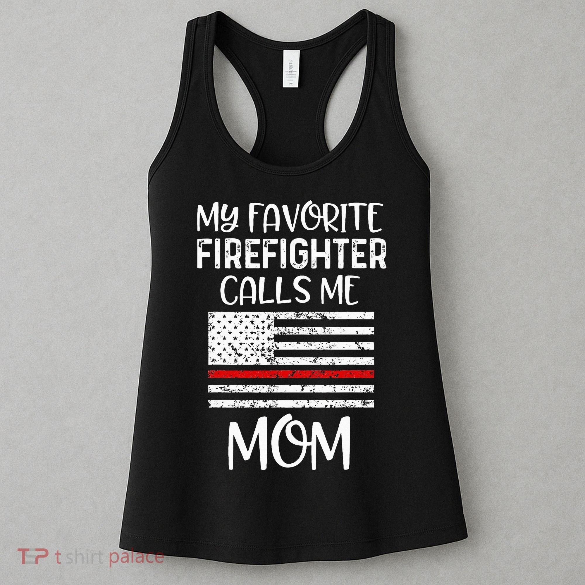 My Favorite Firefighter Calls Me Mom Thin Red Line Gift Women's Tank Top