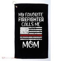 My Favorite Firefighter Calls Me Mom Thin Red Line Gift Golf Towel thumb 0