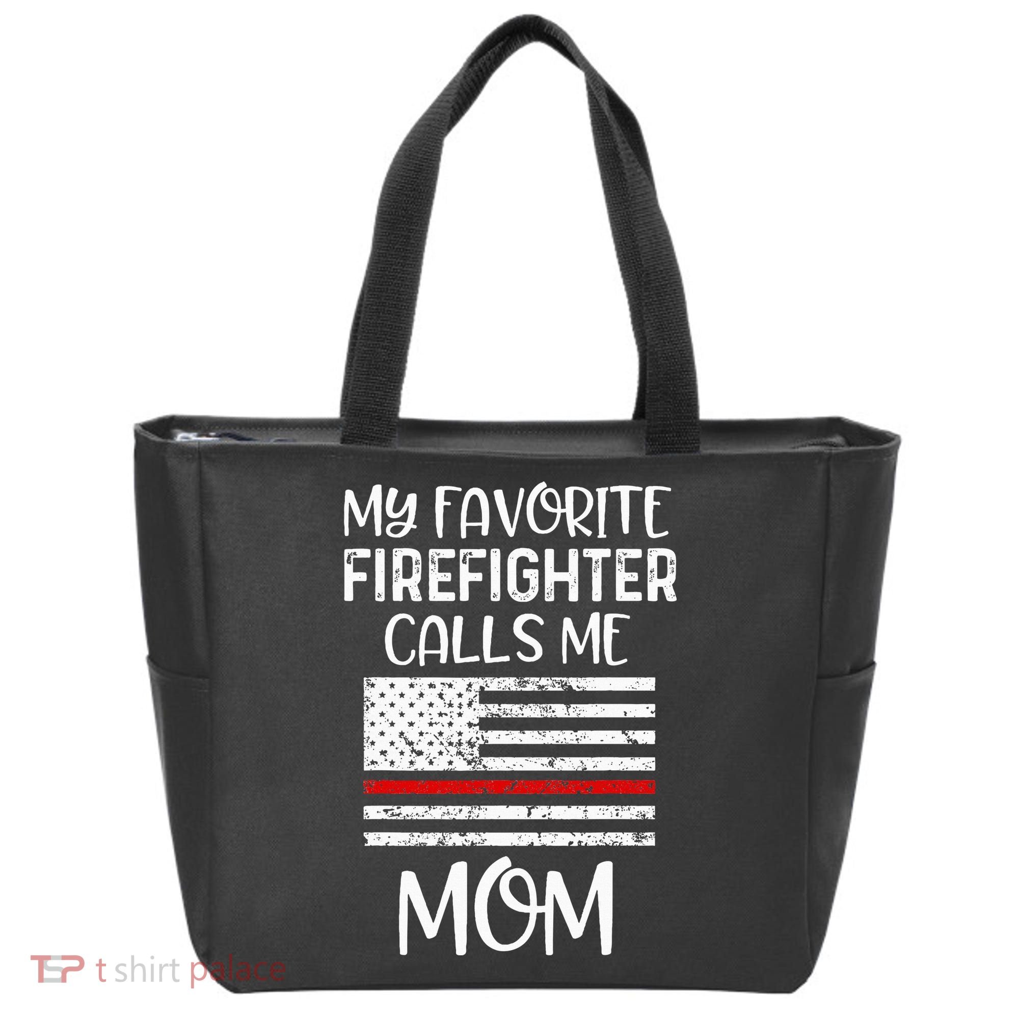 My Favorite Firefighter Calls Me Mom Thin Red Line Gift Tote Bag
