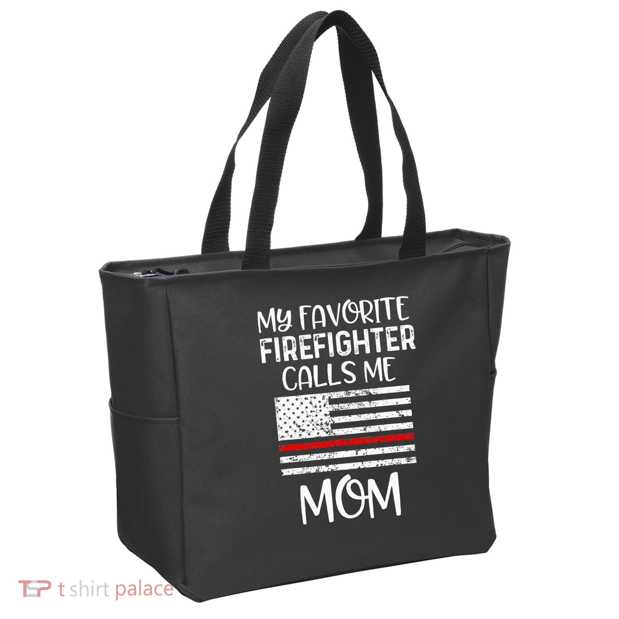 My Favorite Firefighter Calls Me Mom Thin Red Line Gift Tote Bag