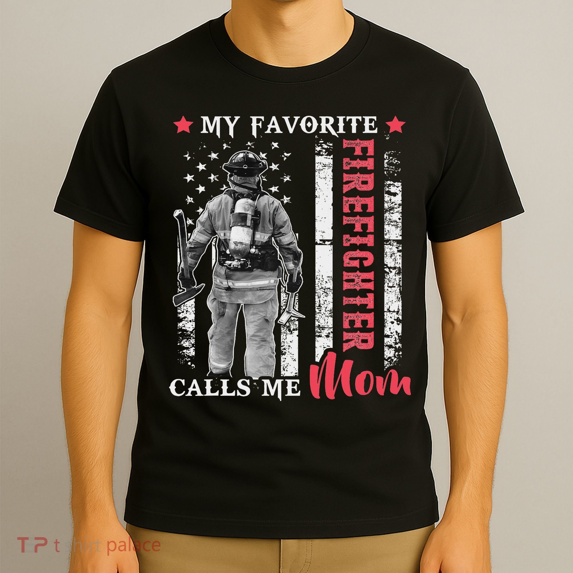My Favorite Firefighter Calls Me Mom Usa Flag Mother T-Shirt