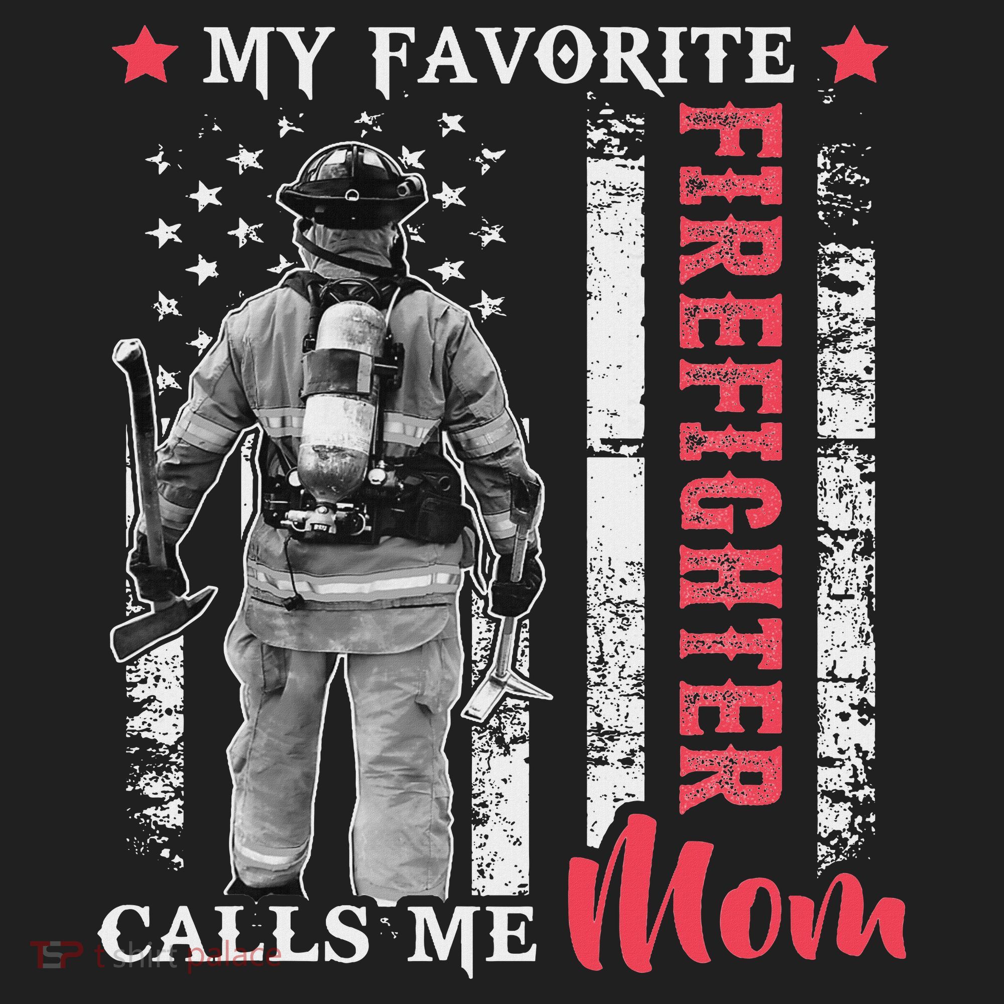 My Favorite Firefighter Calls Me Mom Usa Flag Mother Hat