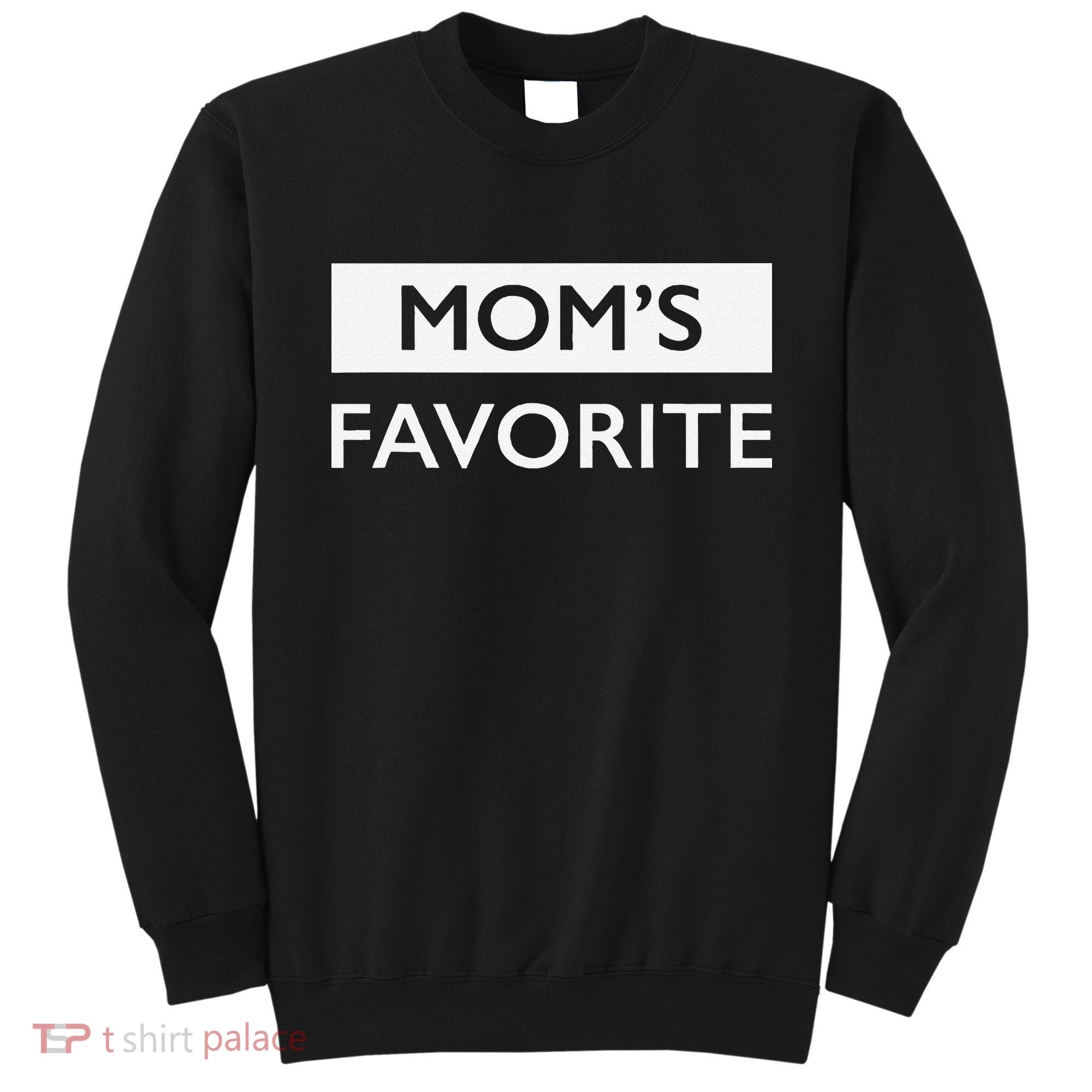 MomS Favorite Funny Sibling Joke MotherS Day Gift Sweatshirt