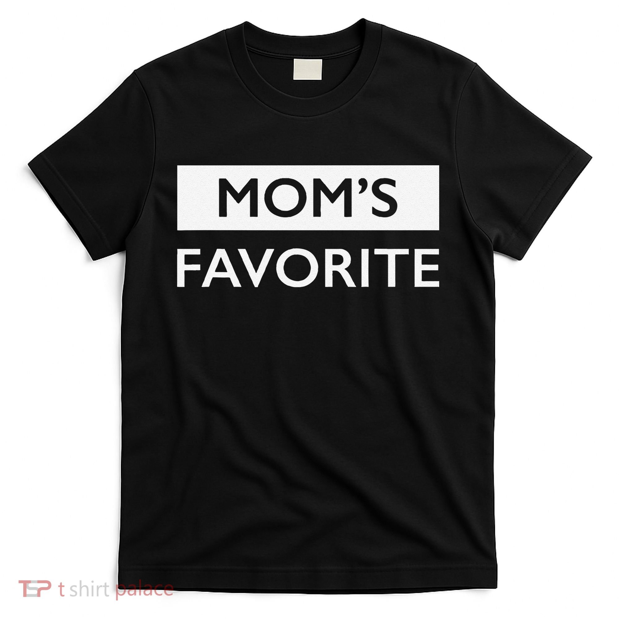 MomS Favorite Funny Sibling Joke MotherS Day Gift T-Shirt