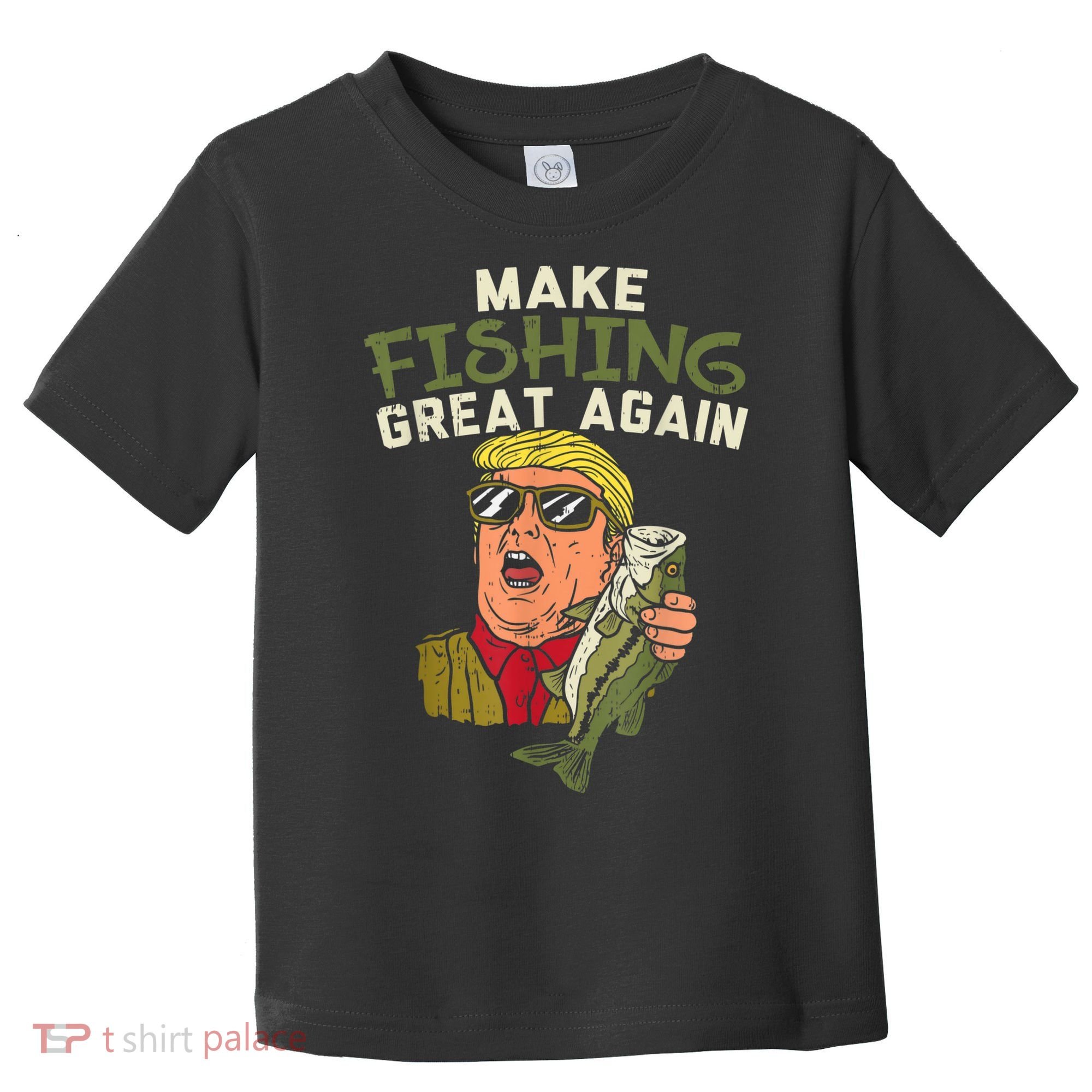 Make Fishing Great Again Trump Funny Fisherman Angler Toddler T-Shirt