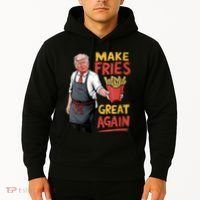 Make Fries Great Again Viral Doanld Trump Meme Hoodie thumb 2