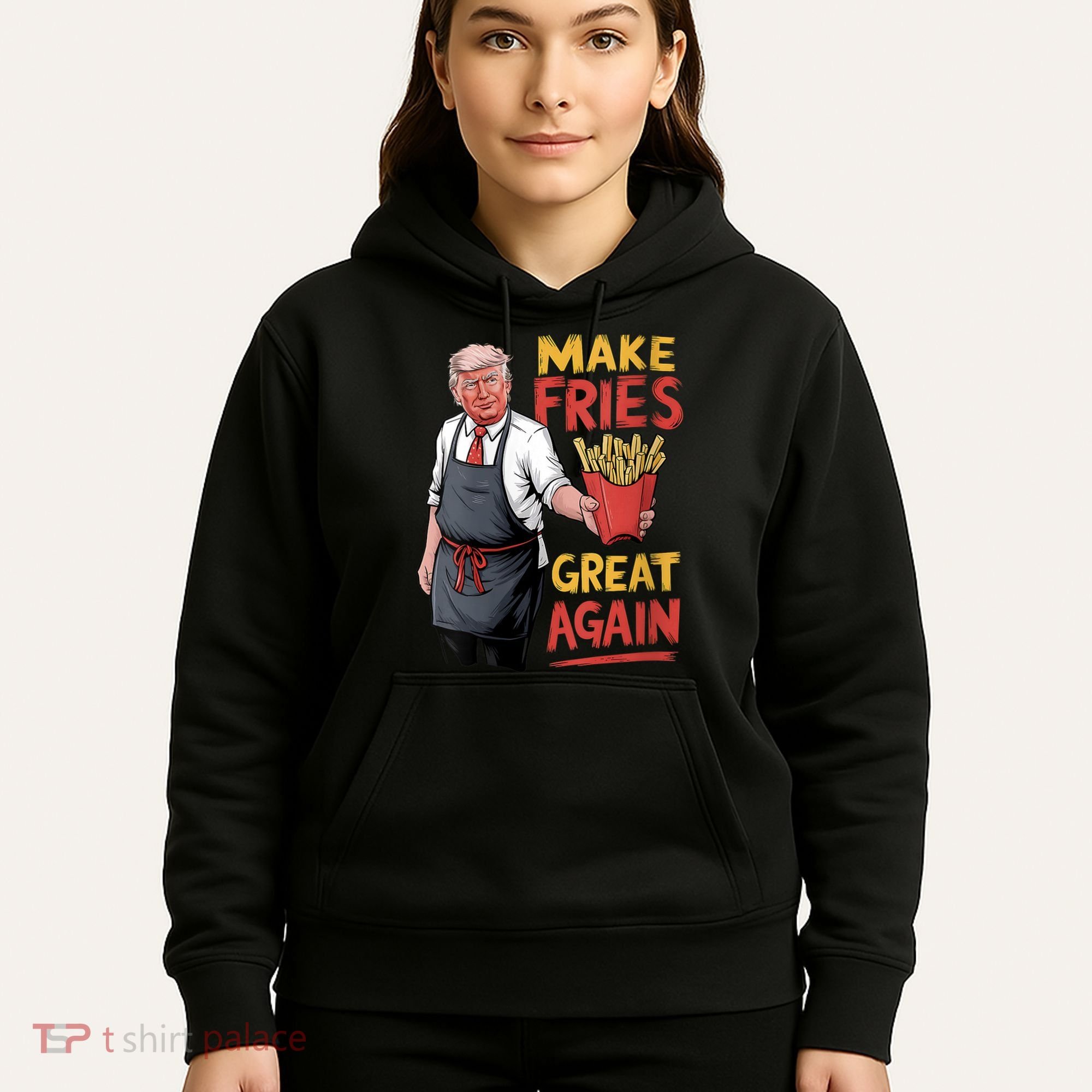 Make Fries Great Again Viral Doanld Trump Meme Hoodie