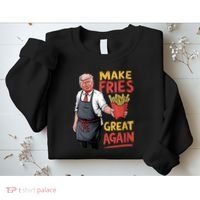 Make Fries Great Again Viral Doanld Trump Meme Sweatshirt thumb 2