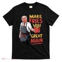 Make Fries Great Again Viral Doanld Trump Meme T-Shirt thumb 0