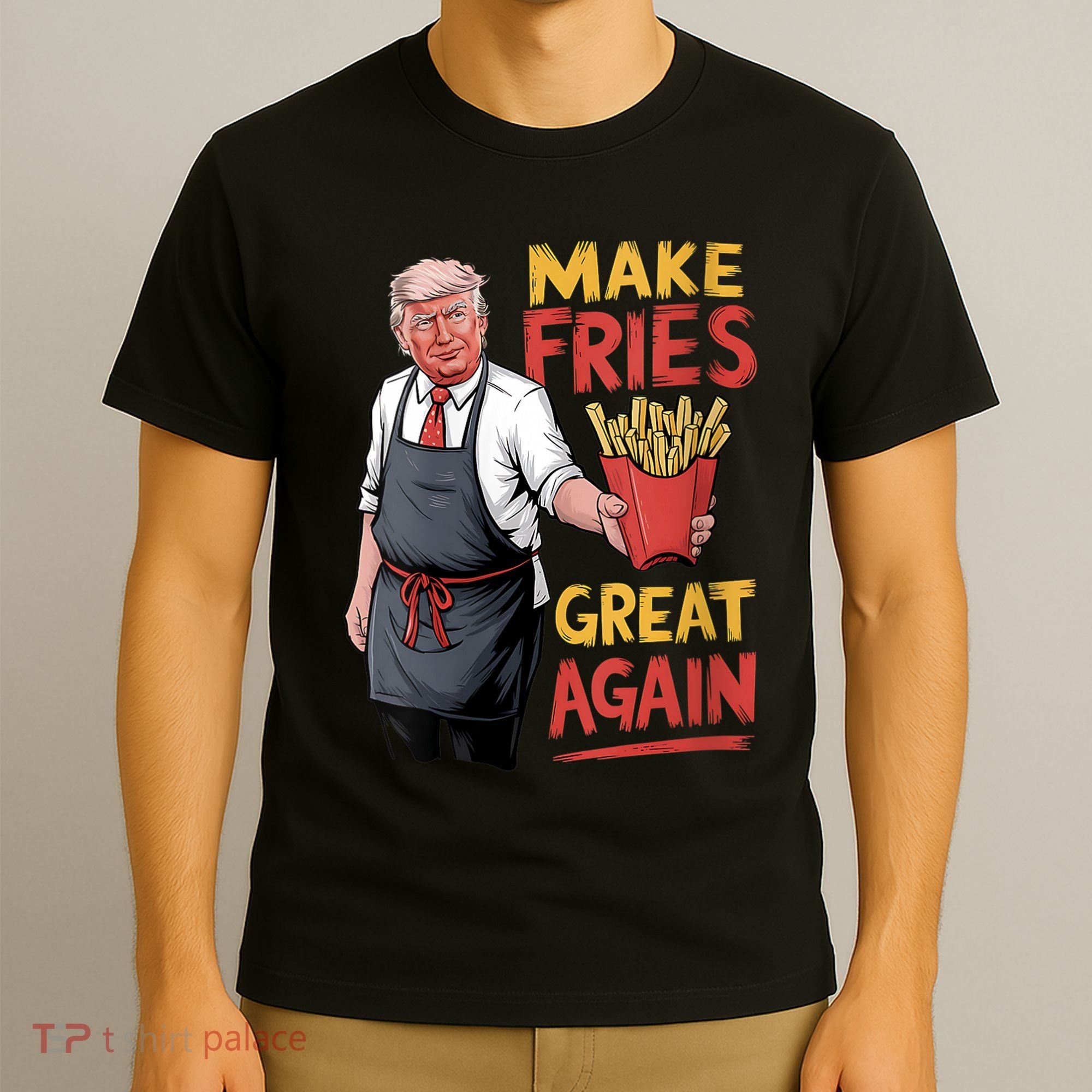 Make Fries Great Again Viral Doanld Trump Meme T-Shirt