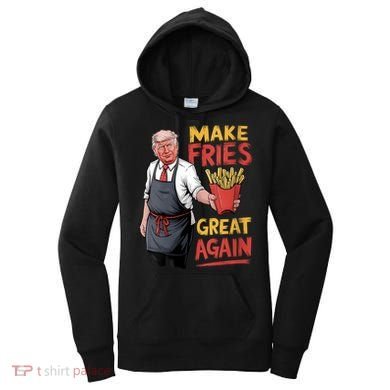 Make Fries Great Again Viral Doanld Trump Meme Women's Hoodie