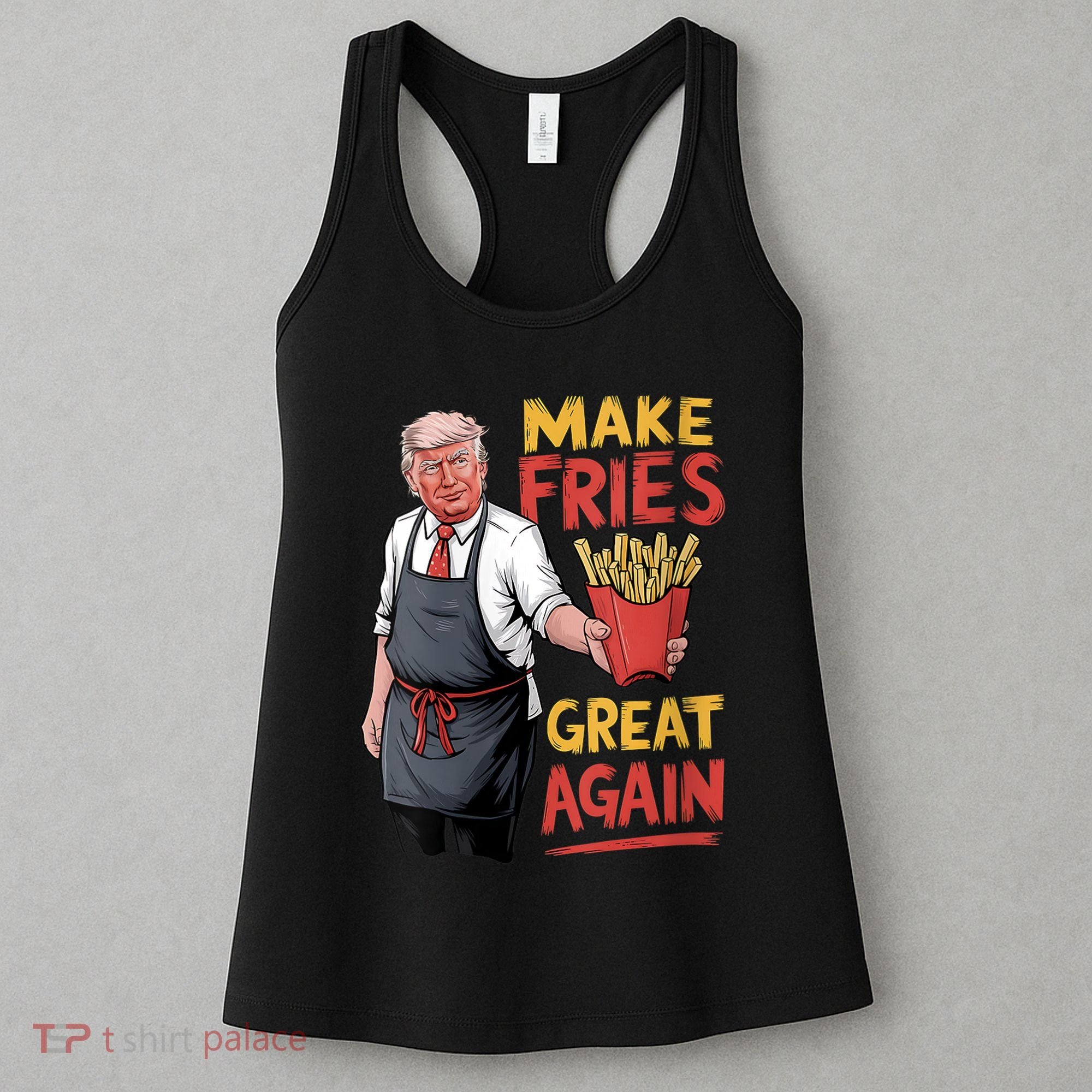 Make Fries Great Again Viral Doanld Trump Meme Women's Tank Top