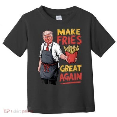Make Fries Great Again Viral Doanld Trump Meme Toddler T-Shirt