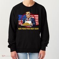 Make Fries Great Again Donald Trump Women's Sweatshirt thumb 0