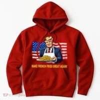 Make Fries Great Again Donald Trump Hoodie thumb 0