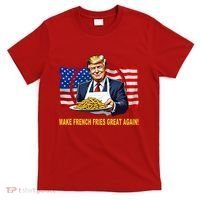 Make Fries Great Again Donald Trump T-Shirt thumb 0